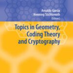 خرید و دانلود نسخه کامل کتاب Topics in Geometry, Coding Theory and Cryptography (Algebra and Applications)