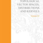 خرید و دانلود نسخه کامل کتاب Topological Vector Spaces, Distributions and Kernels