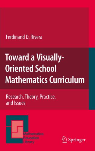 خرید و دانلود نسخه کامل کتاب Toward a Visually-Oriented School Mathematics Curriculum: Research, Theory, Practice, and Issues_6893150aab95d.jpeg خرید و دانلود نسخه کامل کتاب Toward a Visually-Oriented School Mathematics Curriculum: Research, Theory, Practice, and Issues