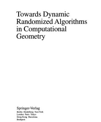 خرید و دانلود نسخه کامل کتاب Towards Dynamic Randomized Algorithms in Computational Geometry