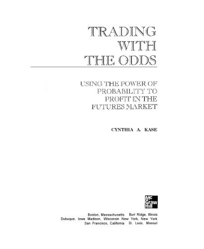 خرید و دانلود نسخه کامل کتاب Trading With The Odds: Using the Power of Statistics to Profit in the futures Market_68b24520b0f7e.jpeg خرید و دانلود نسخه کامل کتاب Trading With The Odds: Using the Power of Statistics to Profit in the futures Market