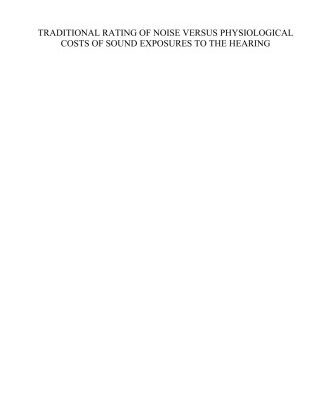 خرید و دانلود نسخه کامل کتاب Traditional Rating of Noise Versus Physiological Costs of Sound Exposures to the Hearing (Biomedical and Health Research)