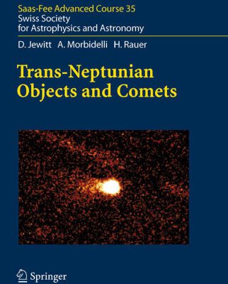 خرید و دانلود نسخه کامل کتاب Trans-Neptunian Objects and Comets: Saas-Fee Advanced Course 35. Swiss Society for Astrophysics and Astronomy (Saas-Fee Advanced Courses)