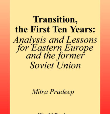 خرید و دانلود نسخه کامل کتاب Transition–The First Ten Years: Analysis and Lessons for Eastern Europe and the Former Soviet Union