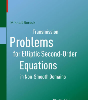 خرید و دانلود نسخه کامل کتاب Transmission Problems for Elliptic Second-Order Equations in Non-Smooth Domains