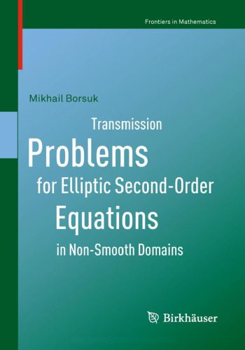 خرید و دانلود نسخه کامل کتاب Transmission Problems for Elliptic Second-Order Equations in Non-Smooth Domains_688ce787ad93e.jpeg خرید و دانلود نسخه کامل کتاب Transmission Problems for Elliptic Second-Order Equations in Non-Smooth Domains