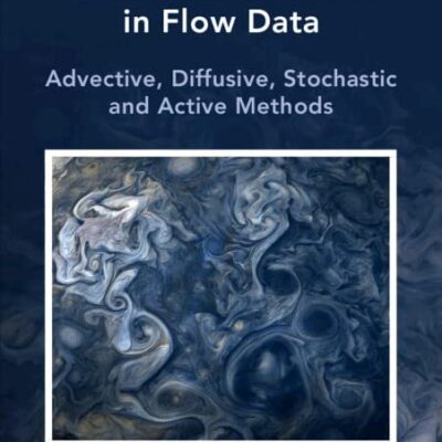 خرید و دانلود نسخه کامل کتاب Transport Barriers and Coherent Structures in Flow Data: Advective, Diffusive, Stochastic and Active Methods