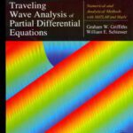 خرید و دانلود نسخه کامل کتاب Traveling Wave Analysis of Partial Differential Equations: Numerical and Analytical Methods with Matlab and Maple