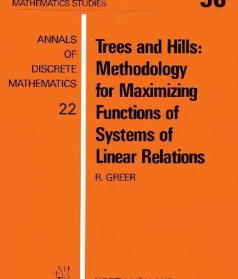 خرید و دانلود نسخه کامل کتاب Trees and Hills: Methodology for Maximizing Functions of Systems of Linear Relations