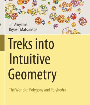 خرید و دانلود نسخه کامل کتاب Treks into Intuitive Geometry: The World of Polygons and Polyhedra