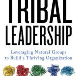 خرید و دانلود نسخه کامل کتاب Tribal Leadership: Leveraging Natural Groups to Build a Thriving Organization