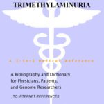 خرید و دانلود نسخه کامل کتاب Trimethylaminuria – A Bibliography and Dictionary for Physicians, Patients, and Genome Researchers