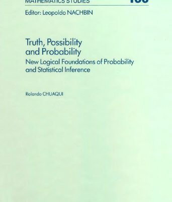 خرید و دانلود نسخه کامل کتاب Truth, possibility, and probability: new logical foundations of probability and statistical inference