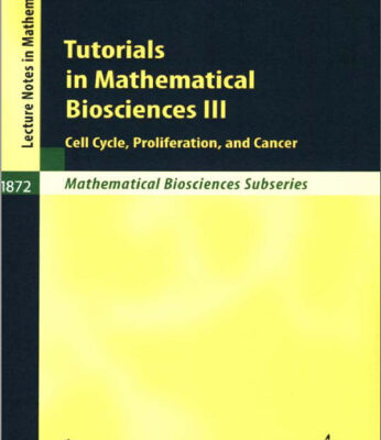 خرید و دانلود نسخه کامل کتاب Tutorials in Mathematical Biosciences III: Cell Cycle, Proliferation, and Cancer