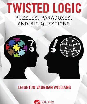 خرید و دانلود نسخه کامل کتاب Twisted Logic: Puzzles, Paradoxes, and Big Questions