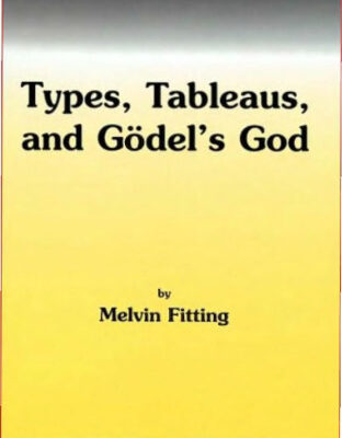 خرید و دانلود نسخه کامل کتاب Types, Tableaus, and Gödel’s God