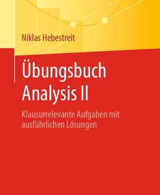 خرید و دانلود نسخه کامل کتاب Übungsbuch Analysis II: Klausurrelevante Aufgaben mit ausführlichen Lösungen