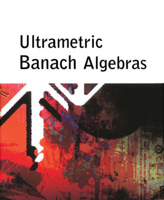 خرید و دانلود نسخه کامل کتاب Ultrametric Banach algebras