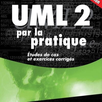 خرید و دانلود نسخه کامل کتاب UML 2 par la pratique : Etudes de cas et exercices corriges, Sixieme edition
