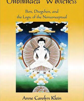 خرید و دانلود نسخه کامل کتاب Unbounded Wholeness: Dzogchen, Bon, and the Logic of the Nonconceptual