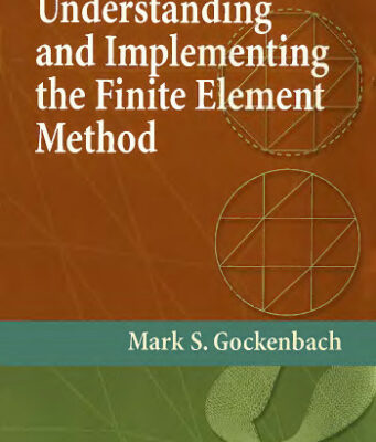 خرید و دانلود نسخه کامل کتاب Understanding and implementing the finite element method