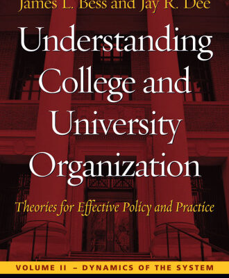 خرید و دانلود نسخه کامل کتاب Understanding College and University Organization: Theories for Effective Policy and Practice; Volume II: Dynamics of the System