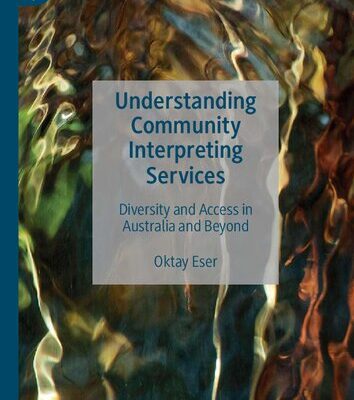 خرید و دانلود نسخه کامل کتاب Understanding Community Interpreting Services: Diversity and Access in Australia and Beyond