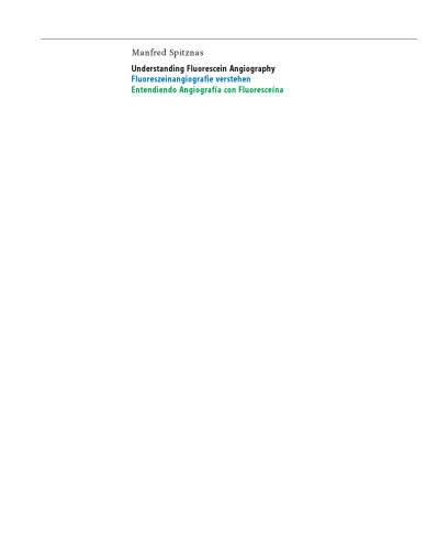 خرید و دانلود نسخه کامل کتاب Understanding Fluorescein Angiography, Fluoreszeinangiografie verstehen, Entendiendo Angiografía con Fluoresceína (English, German and Spanish Edition)