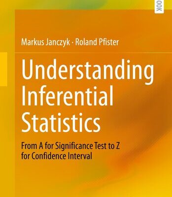 خرید و دانلود نسخه کامل کتاب Understanding Inferential Statistics: From A for Significance Test to Z for Confidence Interval