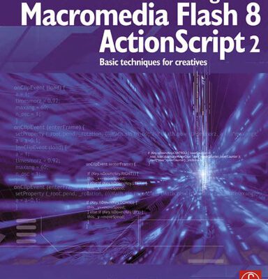 خرید و دانلود نسخه کامل کتاب Understanding Macromedia Flash 8 ActionScript 2: Basic Techniques for Creatives