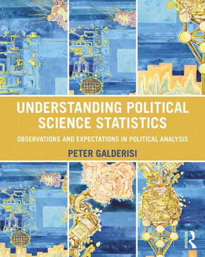 خرید و دانلود نسخه کامل کتاب Understanding Political Science Statistics: Observations and Expectations in Political Analysis