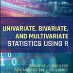 خرید و دانلود نسخه کامل کتاب Univariate, Bivariate, and Multivariate Statistics Using R: Quantitative Tools for Data Analysis and Data Science