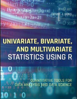 خرید و دانلود نسخه کامل کتاب Univariate, Bivariate, and Multivariate Statistics Using R: Quantitative Tools for Data Analysis and Data Science