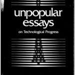 خرید و دانلود نسخه کامل کتاب Unpopular Essays on Technological Progress