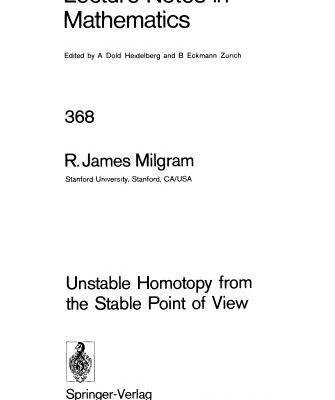 خرید و دانلود نسخه کامل کتاب Unstable Homotopy from the Stable Point of View