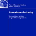 خرید و دانلود نسخه کامل کتاب Unternehmens-Podcasting. Eine empirische Analyse ausgewählter Erfolgsfaktoren