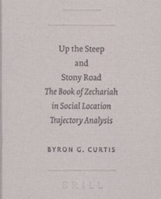 خرید و دانلود نسخه کامل کتاب Up the Steep and Stony Road: The Book of Zechariah in Social Location Trajectory Analysis (Sbl – Academia Biblica) (Sbl – Academia Biblica)