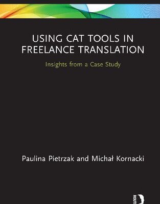 خرید و دانلود نسخه کامل کتاب Using CAT Tools in Freelance Translation: Insights from a Case Study