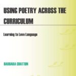 خرید و دانلود نسخه کامل کتاب Using Poetry Across the Curriculum: Learning to Love Language