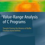 خرید و دانلود نسخه کامل کتاب Value-Range Analysis of C Programs: Towards Proving the Absence of Buffer Overflow Vulnerabilities