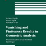 خرید و دانلود نسخه کامل کتاب Vanishing and Finiteness Results in Geometric Analysis: A Generalization of the Bochner Technique