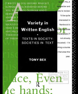 خرید و دانلود نسخه کامل کتاب Variety in Written English: Texts in Society/Societies in Text