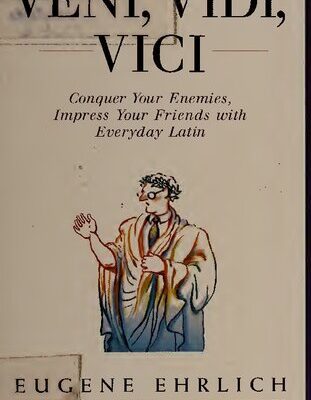 خرید و دانلود نسخه کامل کتاب Veni, Vidi, Vici : Conquer Your Enemies, Impress Your Friends with Everyday Latin
