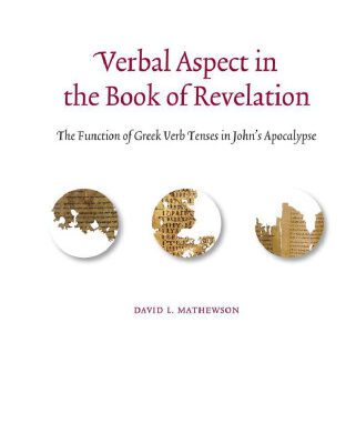 خرید و دانلود نسخه کامل کتاب Verbal Aspect in the Book of Revelation: The Function of Greek Verb Tenses in John’s Apocalypse