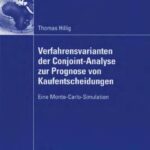 خرید و دانلود نسخه کامل کتاب Verfahrensvarianten der Conjoint-Analyse zur Prognose von Kaufentscheidungen: Eine Monte-Carlo-Simulation