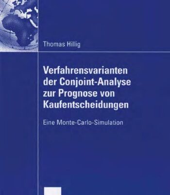 خرید و دانلود نسخه کامل کتاب Verfahrensvarianten der Conjoint-Analyse zur Prognose von Kaufentscheidungen: Eine Monte-Carlo-Simulation