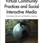 خرید و دانلود نسخه کامل کتاب Virtual Community Practices and Social Interactive Media: Technology Lifecycle and Workflow Analysis (Premier Reference Source)