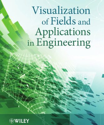 خرید و دانلود نسخه کامل کتاب Visualization of Fields and Applications in Engineering