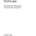خرید و دانلود نسخه کامل کتاب Vivid Logic: Knowledge-Based Reasoning with Two Kinds of Negation