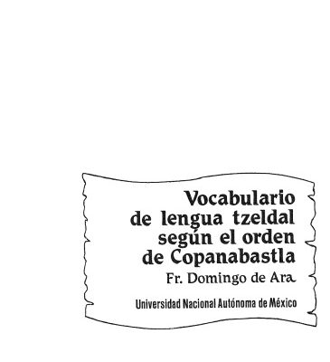 خرید و دانلود نسخه کامل کتاب Vocabulario de lengua tzeldal según el orden de Copanaguastla